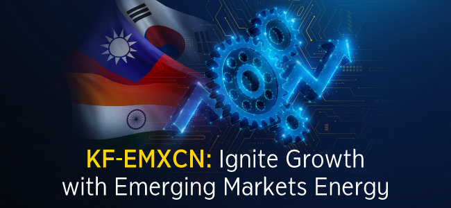 KF-EMXCN: Ignite Growth with Emerging Markets Energy.